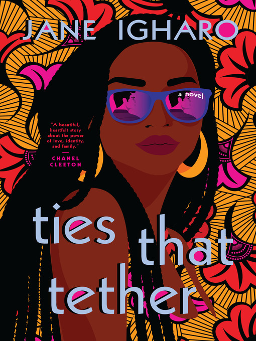 Title details for Ties That Tether by Jane Igharo - Available